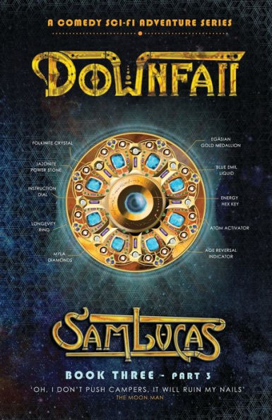 Downfall Part Three: A Comedy Sci-fi Adventure Series