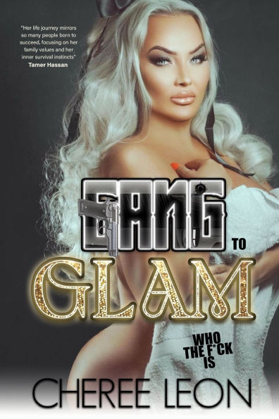 Gang to Glam: Who The F*ck is Cheree Leon