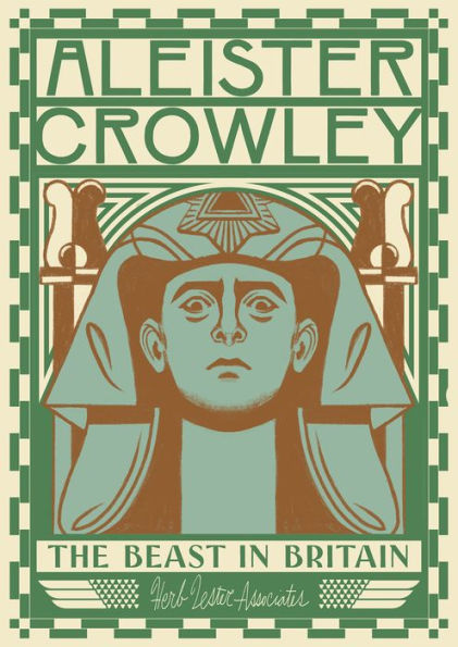 Aleister Crowley: The Beast In Britain