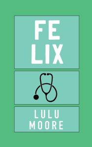 Title: Felix - A New York Players Special Edition, Author: Lulu Moore