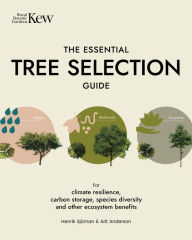 Title: The Essential Tree Selection Guide: For Climate Resilience, Carbon Storage, Species Diversity and Other Ecosystem Benefits, Author: Henrik Sjïman