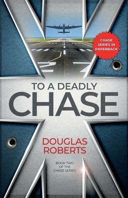 To a Deadly Chase: A World War II Royal Engineer's encounters through desert and jungle against a fearful enemy