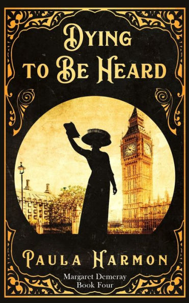 Dying to Be Heard: Historical mystery set the lead up World War 1 (Dr Margaret Demeray)
