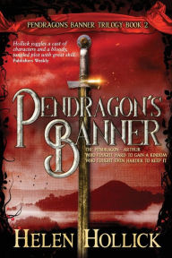 Title: PENDRAGON'S BANNER (The Pendragon's Banner Trilogy Book 2), Author: Helen Hollick