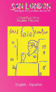Title: San London: Bi in 90s London - Bilingüe en Londres de los 90, Author: Sedley Proctor