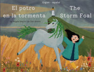 Title: The Storm Foal El potro en la tormenta, Author: Megsie Bray