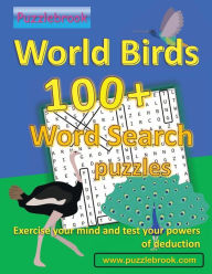 Title: World Birds 100+ Word Search Puzzlebook: Large Format for Seniors, Adults, Teens and all:Easy to read puzzle book including all solutions, Author: Puzzlebrook