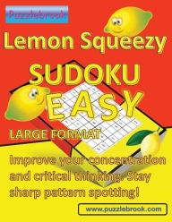 Title: Lemon Squeezy EASY SUDOKU - LARGE FORMAT: Improve your concentration and critical thinking. Stay sharp pattern spotting!, Author: Puzzlebrook