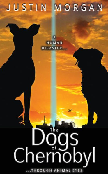 The Dogs of Chernobyl: A Human Disaster, Through Animal Eyes