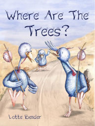 Title: Where are the Trees?, Author: Lotte Bender