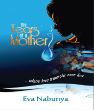 Title: The Tears of a mother, Author: Eva Nabunya