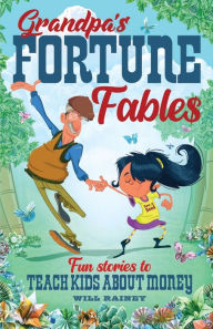 Title: Grandpa's Fortune Fables, Author: Will Rainey