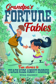 Title: Grandpa's Fortune Fables, Author: Will Rainey