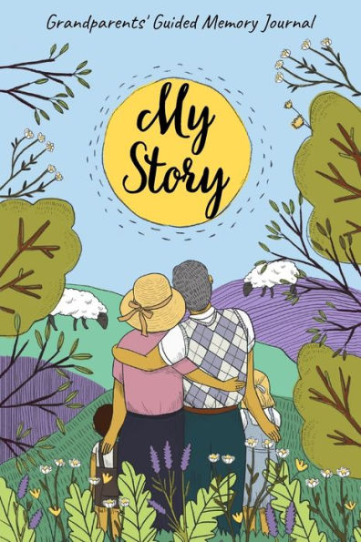 My Story - Grandparents' Guided Memory Journal: Keepsake Journal for Grandmother or Grandfather with Fill-in Questions about Their Life to Capture and Record Memories, Stories and Life Experiences for Future Generations. Grandparent Journal UK.