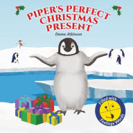 Title: Piper's Perfect Christmas Present: A penguin's journey to find the true meaning of Christmas (Children's story book age 3-6), Author: Emma Atkinson