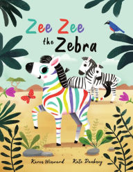Title: Zee Zee the Zebra: A children's picture book about diversity, kindness and belonging., Author: Karen Winward