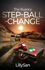 Title: The Illusory Step-Ball-Change, Author: LilySan