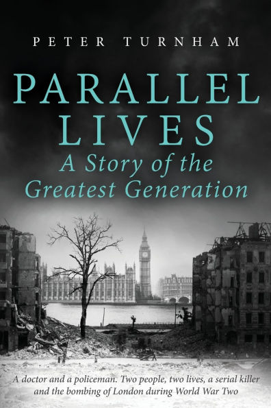Parallel Lives, a Story of the Greatest Generation