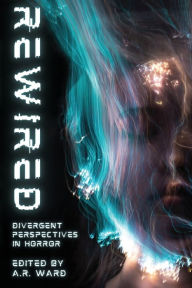 Ebook magazine pdf free download Rewired: Divergent Perspectives in Horror