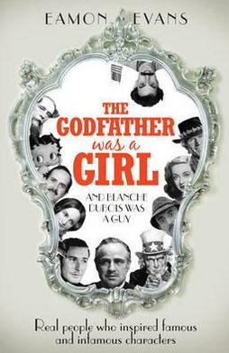 Godfather Was A Girl: . . . And Blanche Dubois Was A Guy