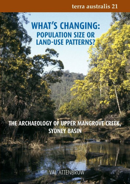 What's Changing: Population Size or Land-Use Patterns?: The archaeology of Upper Mangrove Creek, Sydney Basin