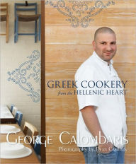 Title: Greek Cookery: From the Hellenic Heart, Author: George Calombaris