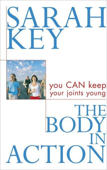 The Body Action: You Can Keep Your Joints Young