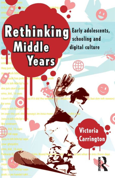 Rethinking Middle Years: Early adolescents, schooling and digital culture