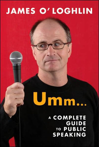 Umm . .: A Complete Guide to Public Speaking