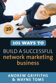 Title: 101 Ways to Build a Successful Network Marketing Business, Author: Andrew Griffiths