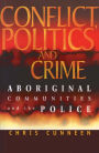 Conflict, Politics and Crime: Aboriginal Communities and the Police