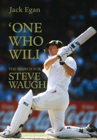 Title: 'One Who Will': The Search for Steve Waugh, Author: Jack Egan