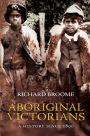 Aboriginal Victorians: A History Since 1800