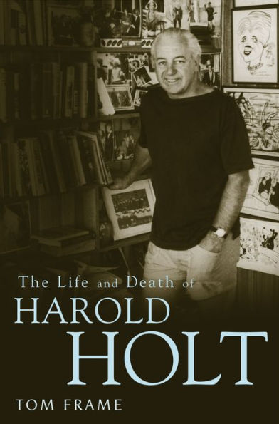 Life and Death of Harold Holt