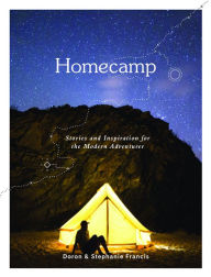 Title: Homecamp: Stories and Inspiration for the Modern Adventurer, Author: Lisa Lawhon Storey