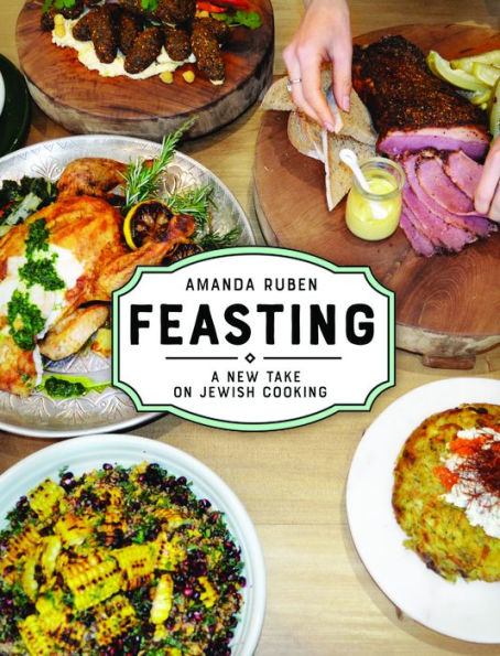 Feasting: A New Take on Jewish Cooking