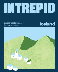 Free bookworm mobile download Intrepid Iceland: Experiences to Change the Way You Travel (English Edition)