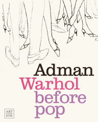 Title: Adman: Warhol before Pop, Author: Nicholas Chambers