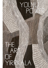 Title: Yol?u Power: The Art of Yirrkala, Author: Cara Pinchbeck