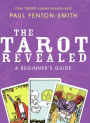 The Tarot Revealed: A Beginner's Guide