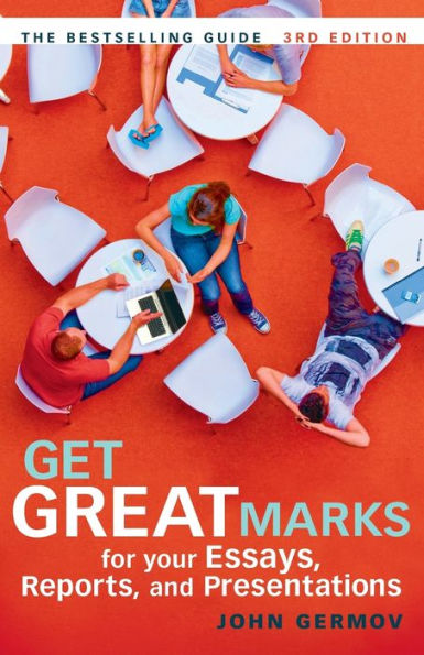 Get Great Marks for Your Essays, Reports, and Presentations