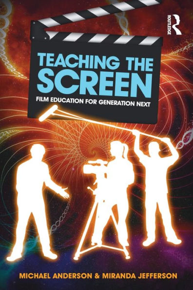 Teaching the Screen: Film education for Generation Next / Edition 1