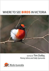 Title: Where to See Birds in Victoria, Author: Tim Dolby