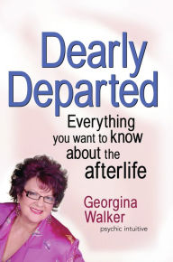 Title: Dearly Departed: Everything You Want to Know About the Afterlife, Author: Georgina Walker