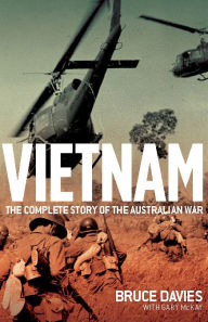 Title: Vietnam: The Complete Story of the Australian War, Author: Bruce Davies