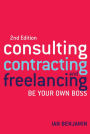 Consulting, Contracting and Freelancing: Be Your Own Boss