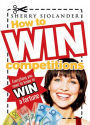 How to Win Competitions: Everything You Need to Know to Win a Fortune