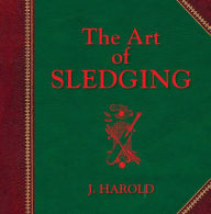 Title: The Art of Sledging, Author: J Harold
