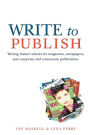 Write to Publish: Writing Feature Articles for Magazines, Newspapers, and Corporate and Community Publications