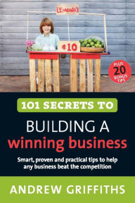 Title: 101 Secrets to Building a Winning Business, Author: Andrew Griffiths